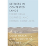 Settlers in Contested Lands: Territorial Disputes and Ethnic Conflicts