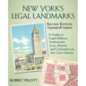 New York's Legal Landmarks: A Guide to Legal Edifices, Institutions, Lore, History and Curiosities on the City's Streets