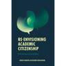 Re-Envisioning Academic Citizenship
