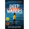 Deep Waters: A Memoir of Loss, Alaska Adventure, and Love Rekindled