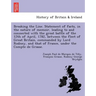 Breaking the Line. Statement of Facts, in the Nature of Memoir, Leading to and Connected with the Great Battle of the 12th of April, 1782, Between the