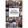 TikTok Heroes: In my Algorithm