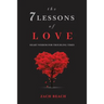 The 7 Lessons of Love: Heart Wisdom for Troubling Times