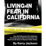 Living in Fear in California: How Well-Meaning Policy Mistakes Are Undermining Safe Communities and What Can Be Done to Restore Public Safety