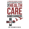 The Healthcare Gamechangers: 12 innovators around the world reimagining healthcare