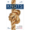Knots: The Complete Visual Guide