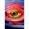 The Way of Abhyasa: How To Meditate