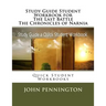 Study Guide Student Workbook for The Last Battle The Chronicles of Narnia: Quick Student Workbooks