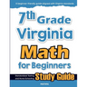 7th Grade Virginia Math for Beginners: Standardized Testing and Home Schooling Study Guide