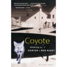 Coyote: Seeking the Hunter in Our Midst