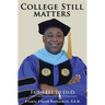 College Still Matters: From ELL to Ed.D. (English Language Learner to Doctorate Degree)