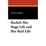 Rachel: Her Stage Life and Her Real Life