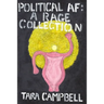 Political AF: A Rage Collection