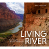 Living River: The Promise of the Mighty Colorado