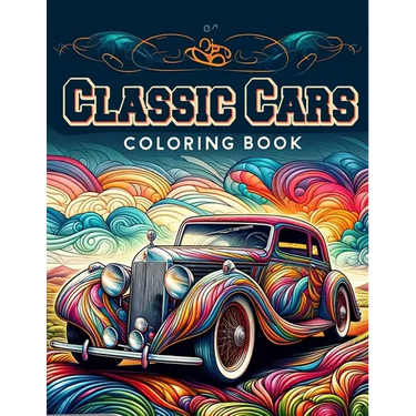 Classic Cars Coloring Book: Collection of 30 detailed coloring pictures of Classic cars for car lovers