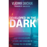Developed in the Dark