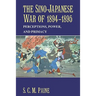 The Sino-Japanese War of 1894 1895: Perceptions, Power, and Primacy