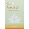 Calm Anxiety: Taking Back Control