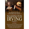 The Collected Supernatural and Weird Fiction of Washington Irving: Volume 2-Including Three Novelettes 'The Legend of Sleepy Hollow, ' 'Dolph Heyliger