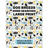 Dog Breeds Word Search Large Print: Discover More than 400 dog breeds & crossbreeds - 8.5 x 11 inches, 50 pages - Gift for Word Puzzles Lovers