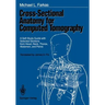 Cross-Sectional Anatomy for Computed Tomography: A Self-Study Guide with Selected Sections from Head, Neck, Thorax, Abdomen, and Pelvis