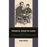 Presidential Wisdom for Teachers: Learning to Lead from the Commanders-In-Chief