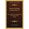 History Of Darke County, Ohio V2: From Its Earliest Settlement To The Present Time (1914)