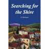 Searching for the Shire: A Memoir