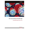 The Immunotherapy Breakthrough: Revolutionizing Cancer Care