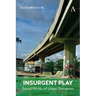 Insurgent Play: Social Worlds of Urban Disruption