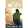 Show Me a Firefighter
