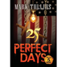 25 Perfect Days Plus 5 More