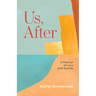 Us, After: A Memoir of Love and Suicide