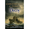 Decoy: a thrilling historical WWII naval adventure