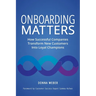 Onboarding Matters: How Successful Companies Transform New Customers Into Loyal Champions