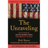 The Unraveling: Reflections on Politics Without Ethics and Democracy in Crisis