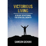 Victorious Living: A 90-Day Devotional To Spiritual Growth