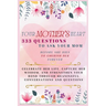Your Mother's Heart 333 Questions to Ask Your Mom Before She Dies to Cherish Her Forever: Celebrate Her Life, Capture Her Wisdom, and Strengthen Your