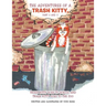 The Adventures of a Trash Kitty, Part 2 and 3: Trash Kitty Goes to School and Trash Kitty Goes to the Zoo