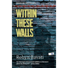 Within These Walls