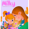 Milky: A Weaning Story for Toddlers