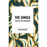 The Jungle: Complete and Unabridged by Upton Sinclair