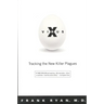 Virus X: Tracking the New Killer Plagues