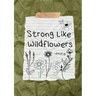 Strong Like Wildflowers