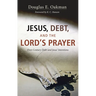 Jesus, Debt, and the Lord's Prayer