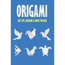 Origami: Best Tips, Guidelines & Advice You Need: Easy Origami for Kids