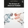 The Science of American Football