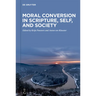 Moral Conversion in Scripture, Self, and Society