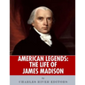 American Legends: The Life of James Madison