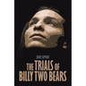 The Trials of Billy Two Bears